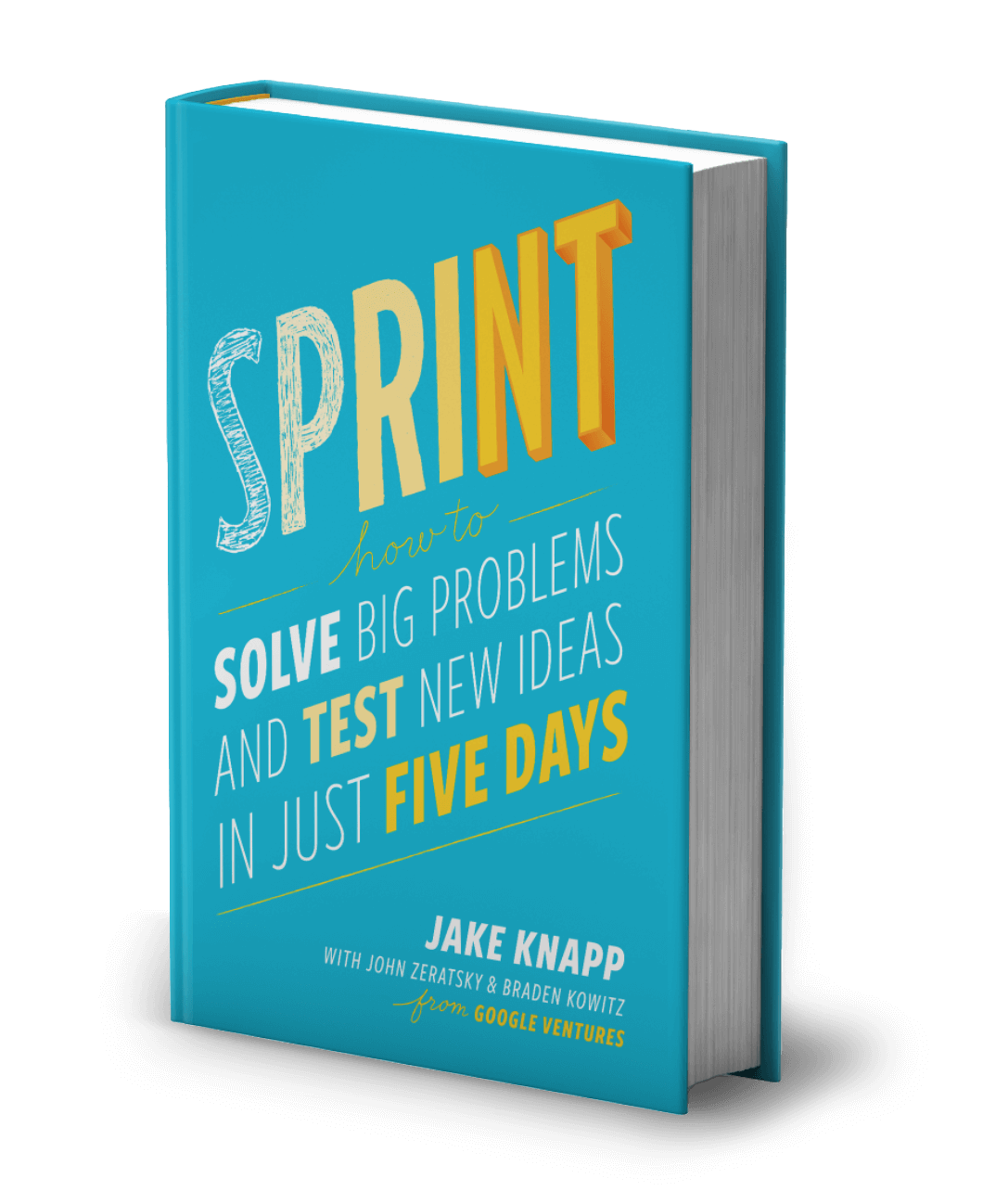 Sprint: How to Solve Big Problems and Test New Ideas in Just Five Days